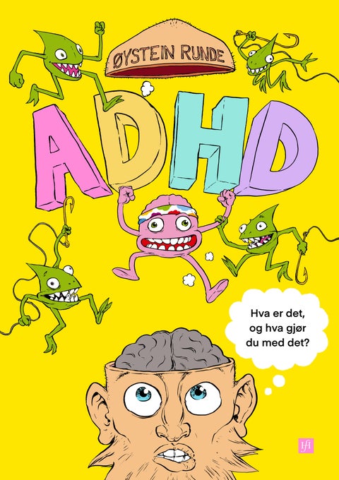 ADHD - hva er det, og hva gjør du med det?