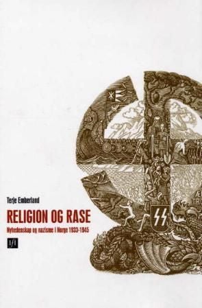 Religion og rase - nyhedenskap og nazisme i Norge 1933-1945