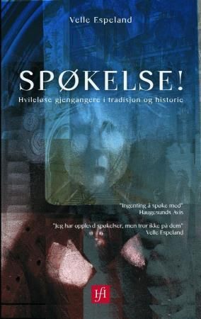 Spøkelse! - hvileløse gjengangere i tradisjon og historie