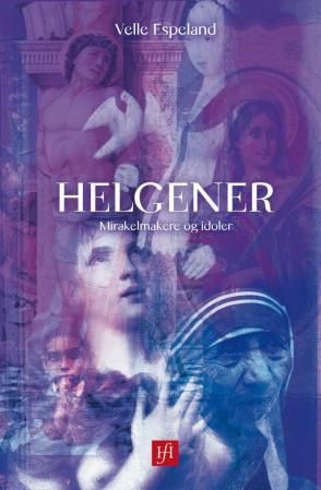 Helgener - mirakelmakere og idoler