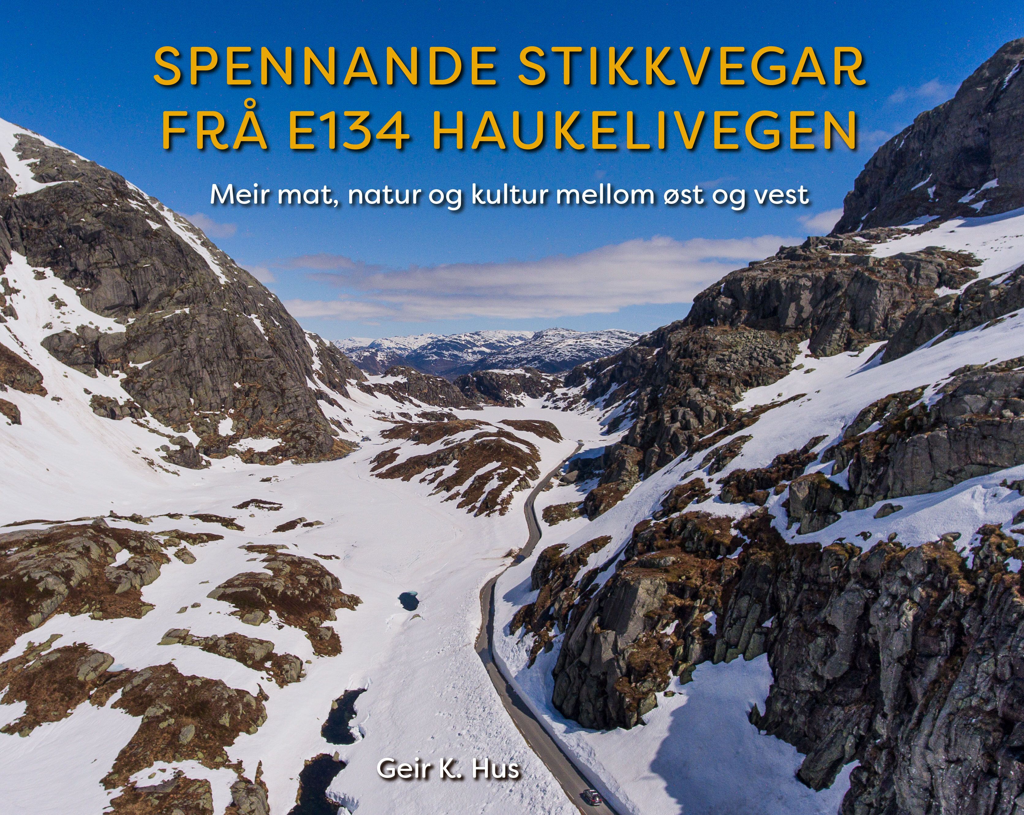 Spennande stikkvegar frå E134 Haukelivegen - meir mat, natur og kultur mellom øst og vest