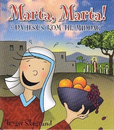 Marta, Marta! - da Jesus kom til middag
