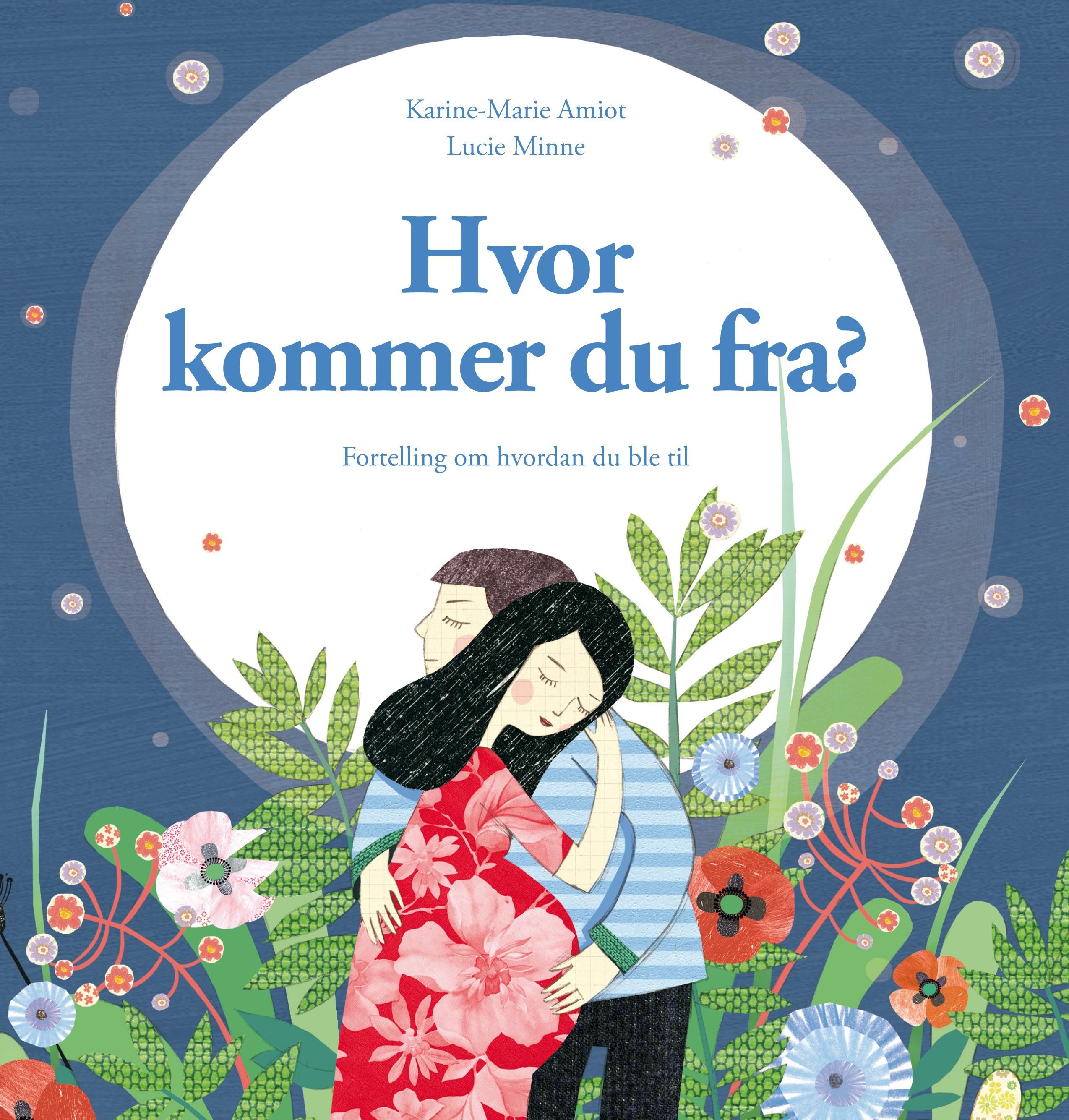 Hvor kommer du fra? - fortelling om hvordan du ble til "I begynnelsen var det et pust fra Gud"