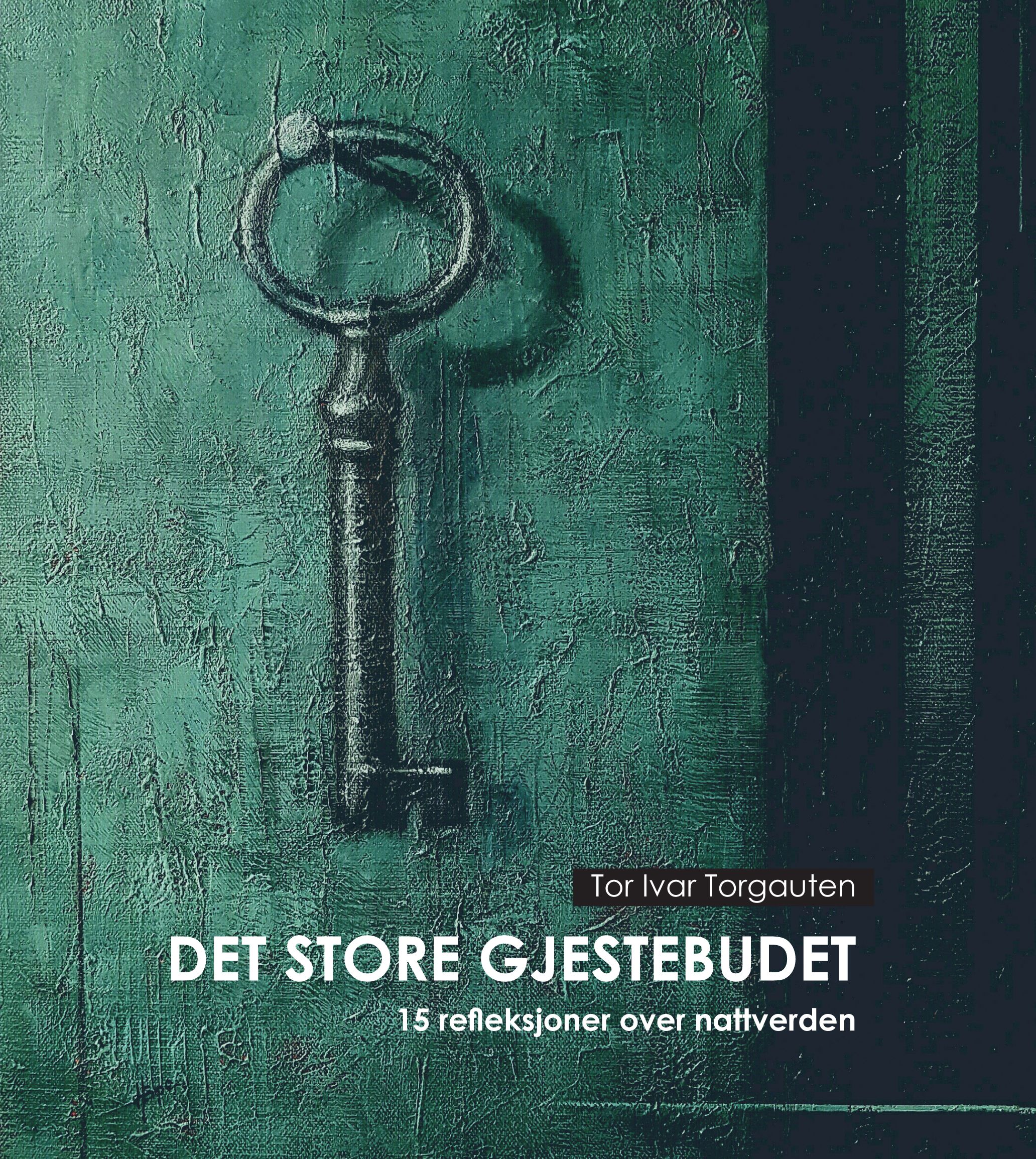 Det store gjestebudet - 15 refleksjoner over nattverden