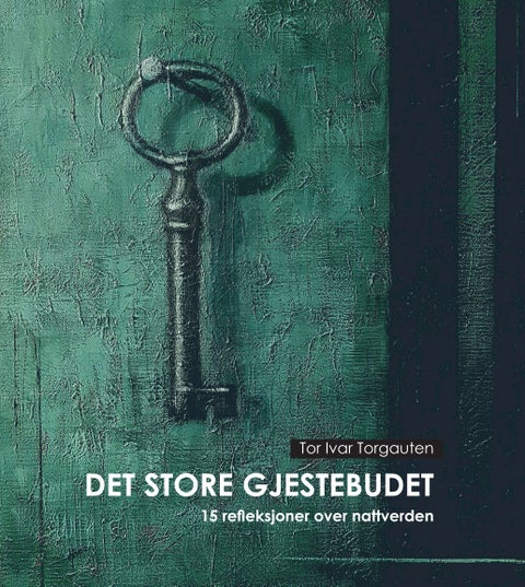 Det store gjestebudet - 15 refleksjoner over nattverden