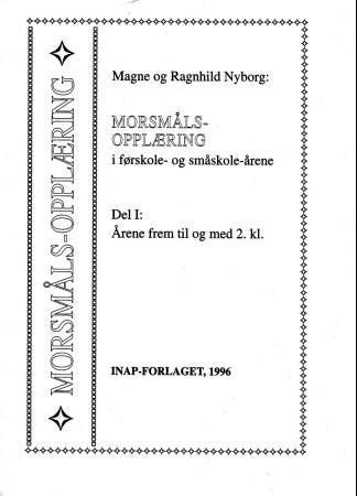 Morsmålsopplæring i førskole- og småskole-årene - del 1: Årene frem til og med 2. kl.