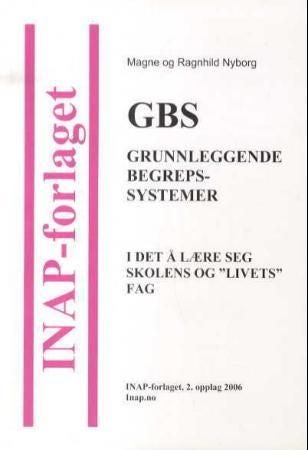 GBS - grunnleggende begrepssystemer i det å lære skolens og livets fag