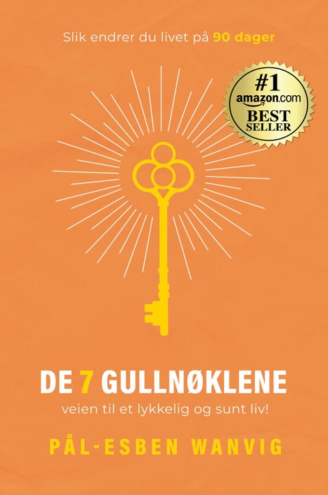 De 7 gullnøklene - veien til et lykkelig og sunt liv!