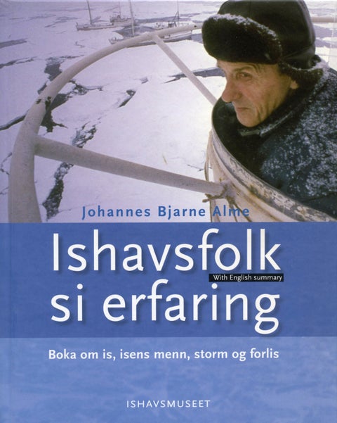 Ishavsfolk si erfaring - boka om is, isens menn, storm og forlis