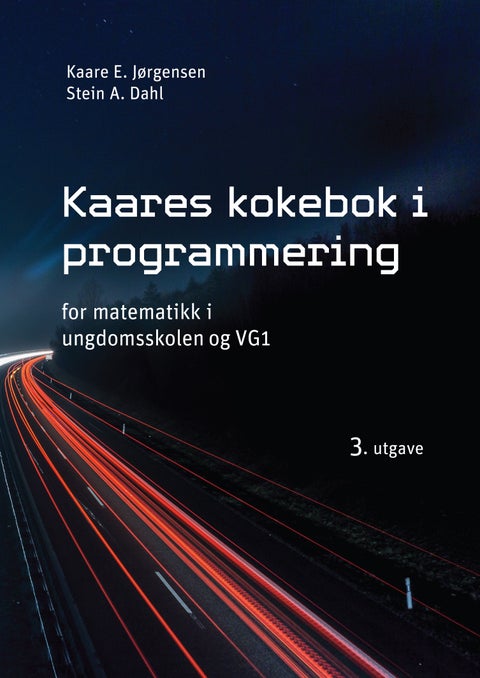 Kaares kokebok i programmering - for matematikk i ungdomsskolen og vg1