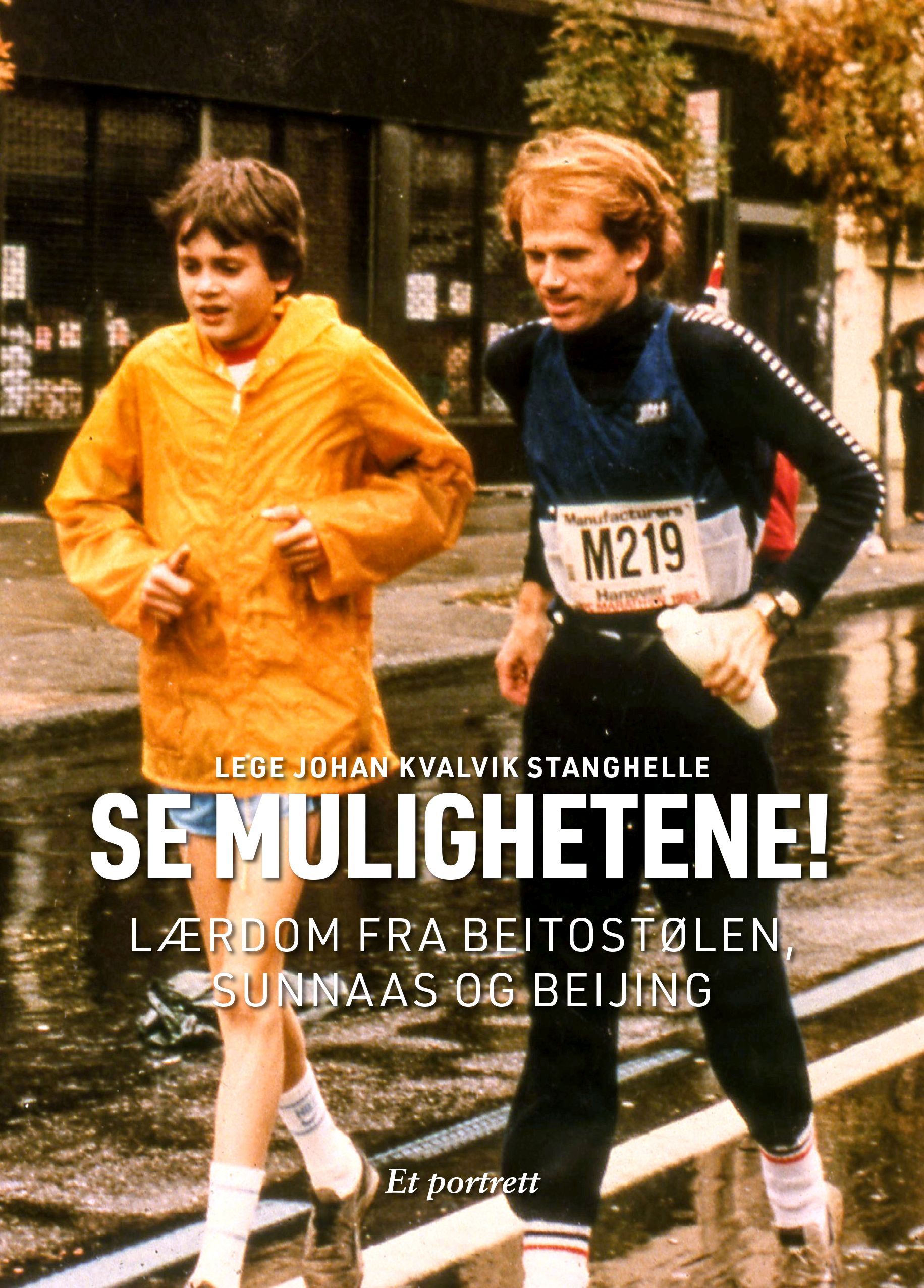 Lege Johan Kvalvik Stanghelle - se mulighetene! : lærdom fra Beitostølen, Sunnaas og Beijing