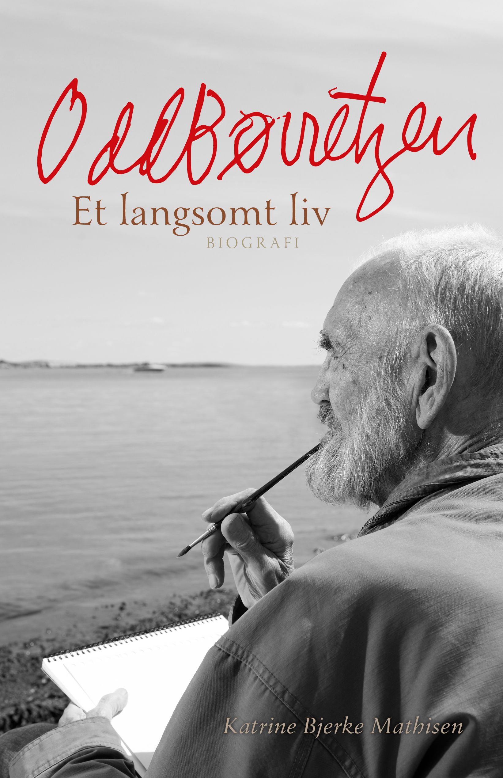 Odd Børretzen - et langsomt liv : biografi