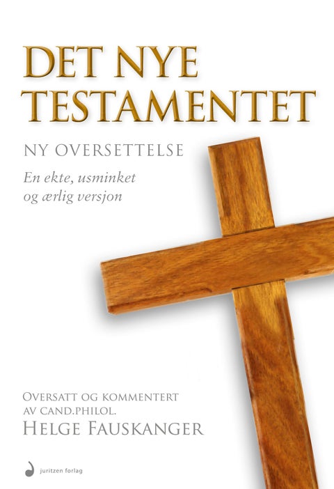 Det nye testamente - ny oversettelse : debattbok : Bibelen slik den opprinnelig ble skrevet