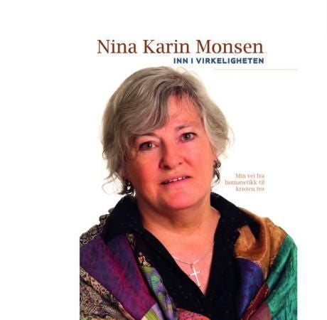 Inn i virkeligheten - min vei fra humanetikk til kristen tro