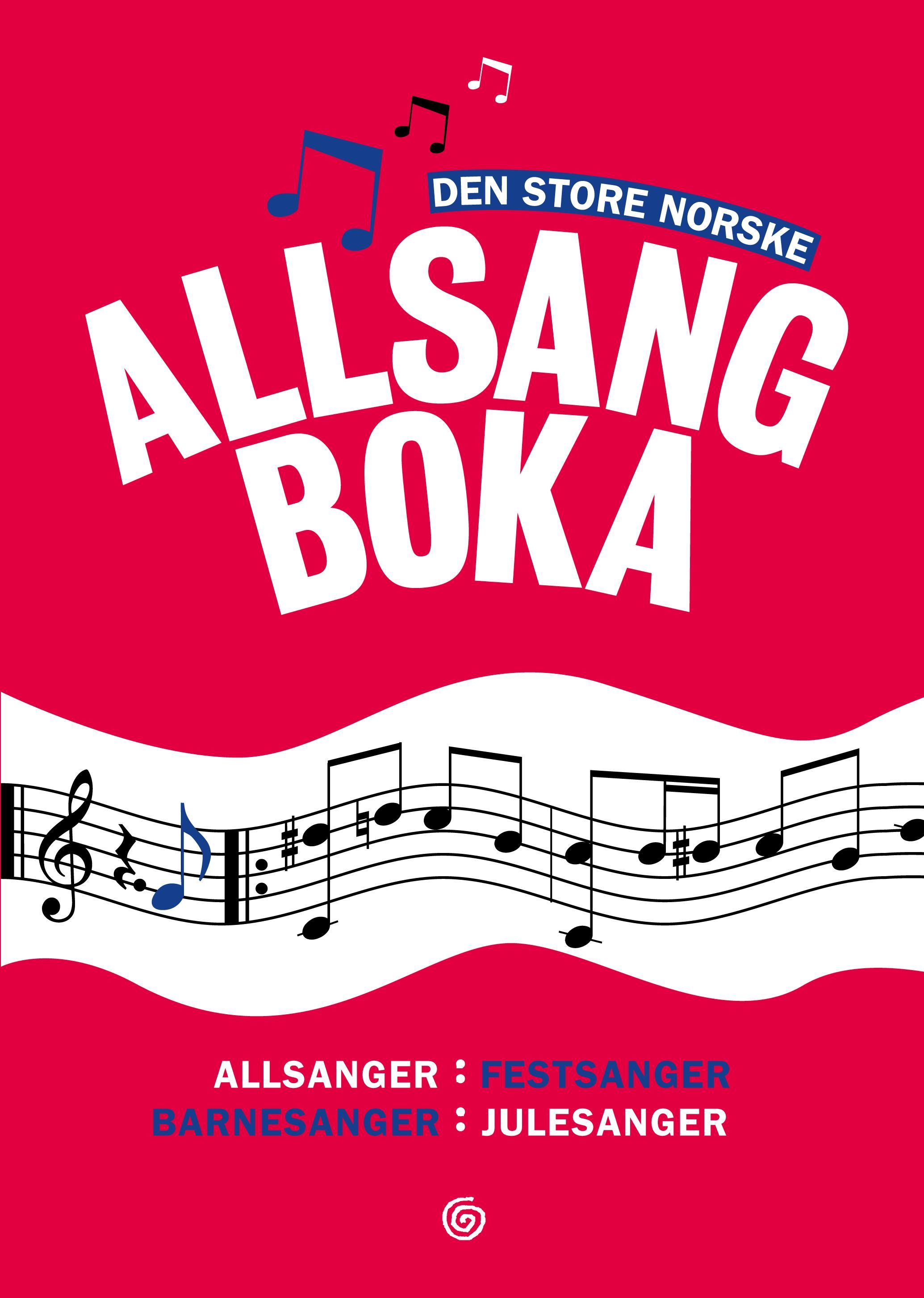 Den store norske allsangboka - allsanger, festsanger, barnesanger, julesanger