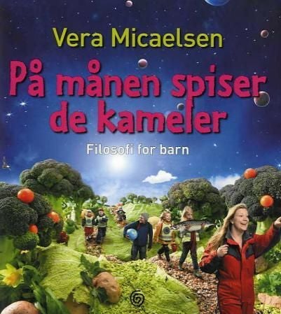 På månen spiser de kameler - filosofi for barn