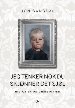 Jeg tenker nok du skjønner det sjøl - historien om Christoffer