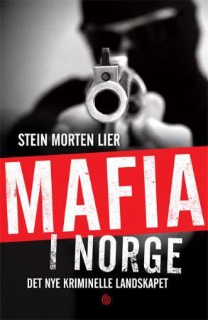 Mafia i Norge - det nye kriminelle landskapet
