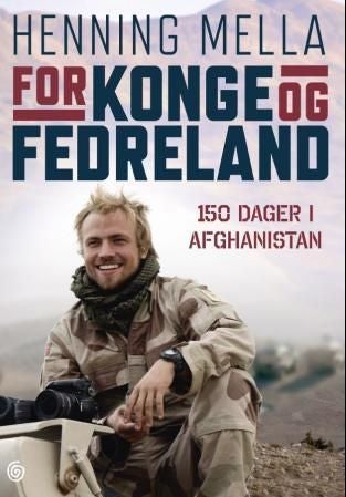 For konge og fedreland - 150 dager i Afghanistan