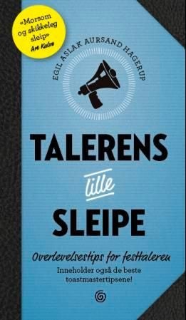 Talerens lille sleipe - overlevelsesguide for festtaleren og toastmasteren