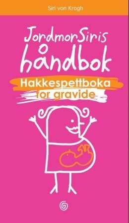 Jordmor Siris håndbok - hakkespettboka for gravide