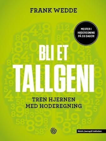 Bli et tallgeni - tren hjernen med hoderegning : mester i hoderegning på 28 dager!