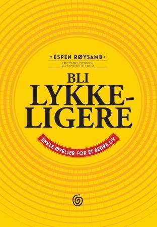 Bli lykkeligere - enkle øvelser for et bedre liv