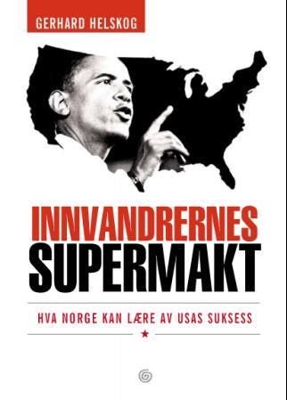 Innvandrernes supermakt - hva Norge kan lære av USAs suksess