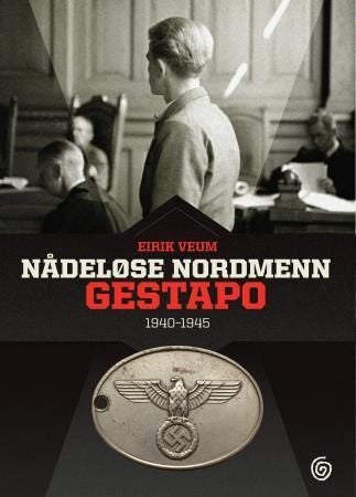 Nådeløse nordmenn - Gestapo 1940-1945