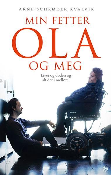 Min fetter Ola og meg - livet og døden og alt det i mellom