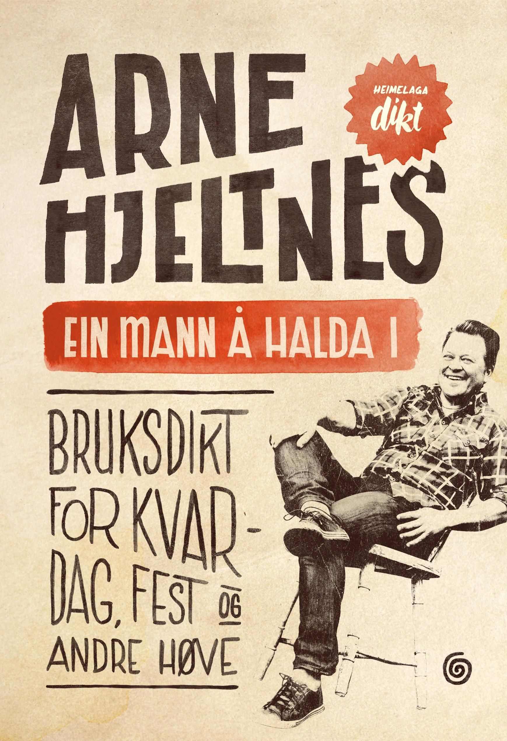 Ein mann å halda i - bruksdikt for kvardag, fest og andre høve