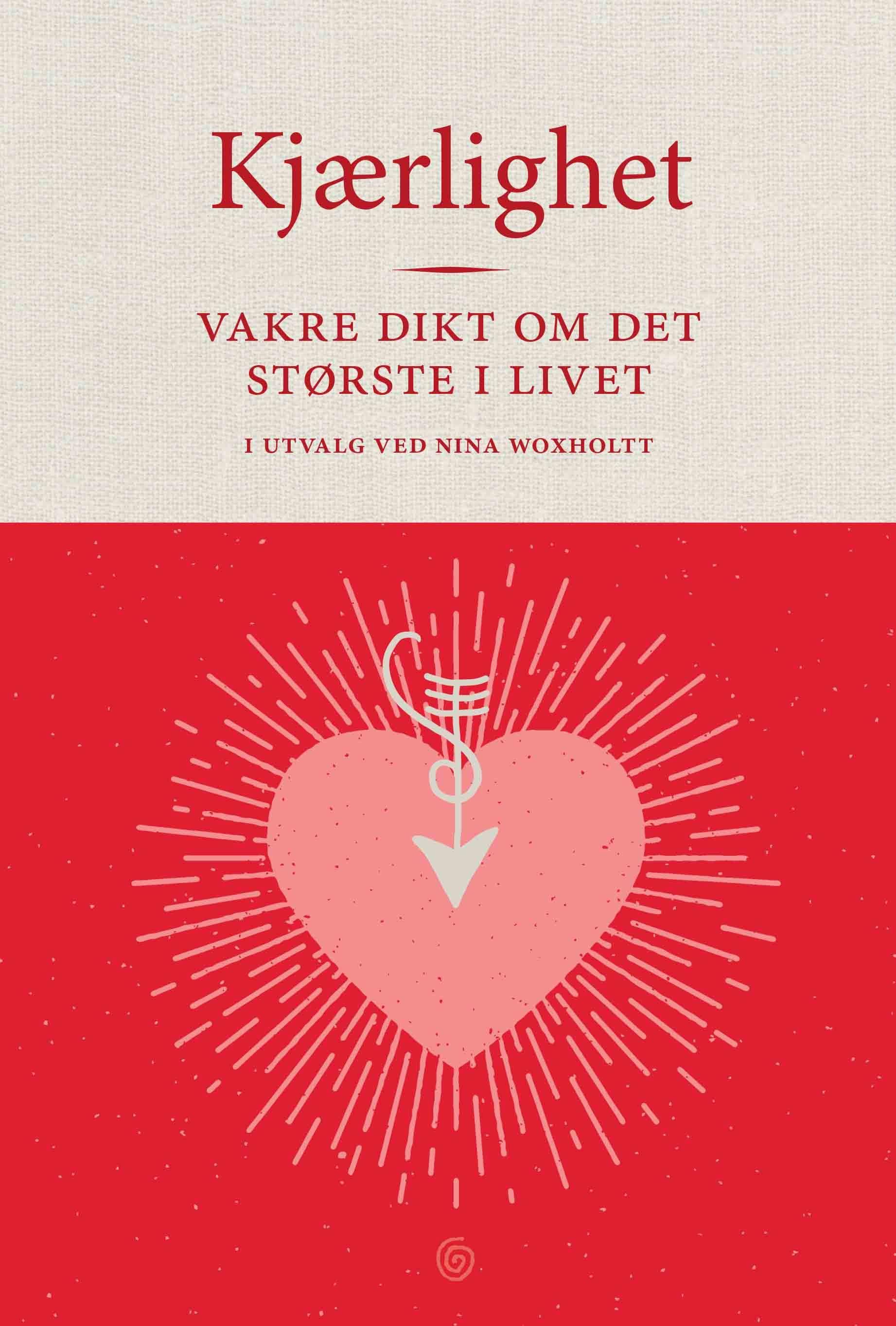 Kjærlighet - vakre dikt om det største i livet