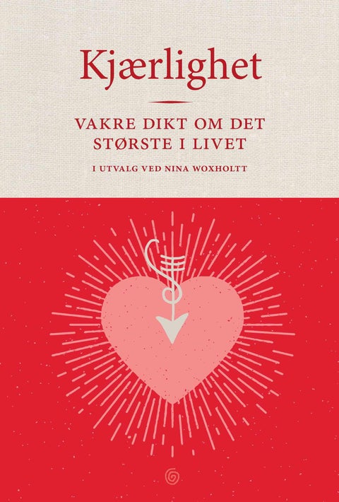 Kjærlighet - vakre dikt om det største i livet