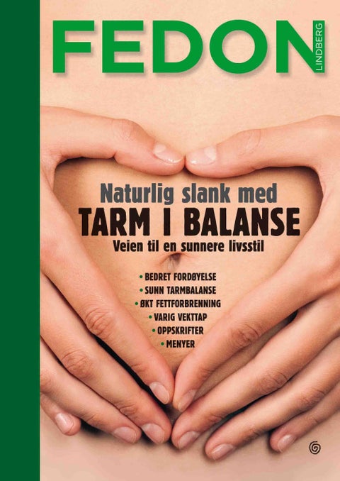 Naturlig slank med tarm i balanse - veien til en sunnere livsstil
