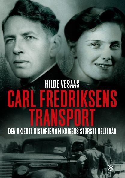 Carl Fredriksens transport - den ukjente historien om krigens største heltedåd