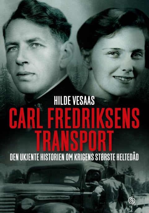 Carl Fredriksens transport - den ukjente historien om krigens største heledåd