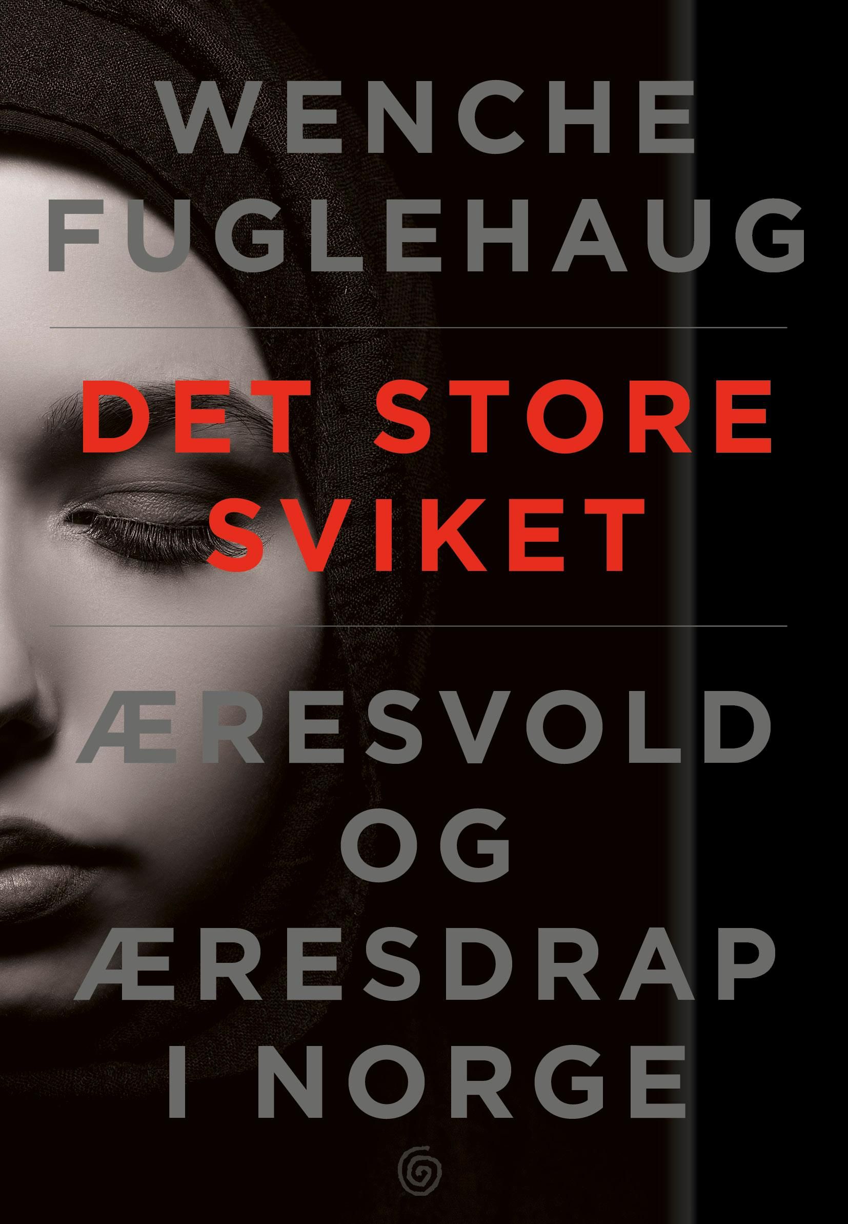 Det store sviket - æresvold og æresdrap i Norge