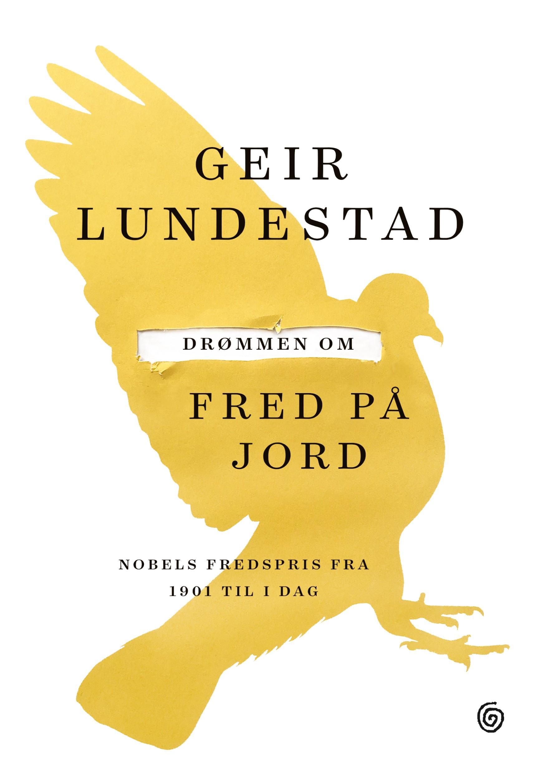 Drømmen om fred på jord - Nobels fredspris fra 1901 til i dag