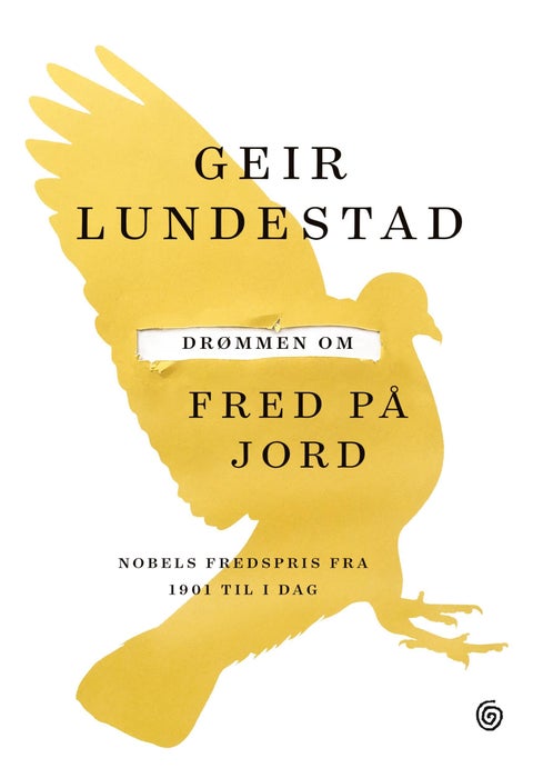 Drømmen om fred på jord - Nobels fredspris fra 1901 til i dag