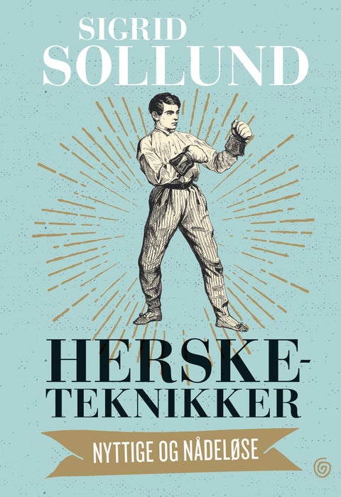 Hersketeknikker - nyttige og nådeløse