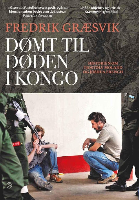 Dømt til døden i Kongo - historien om Tjostolv Moland og Joshua French