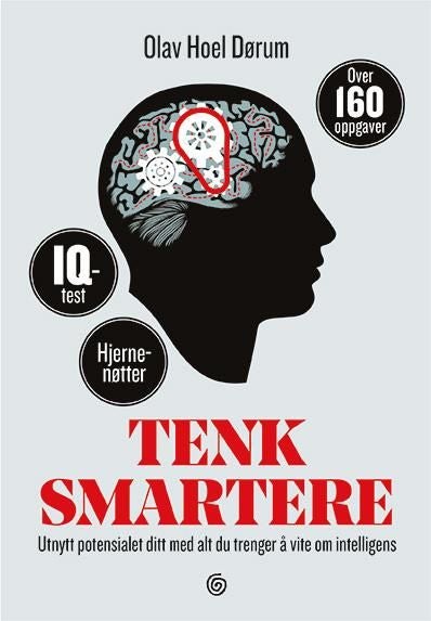 Tenk smartere - utnytt potensialet ditt med alt du trenger å vite om intelligens