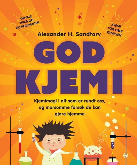 God kjemi - kjemimagi i alt som er rundt oss, og morsomme forsøk du kan gjøre hjemme