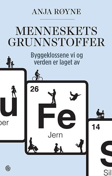 Menneskets grunnstoffer - byggeklossene vi og verden er laget av