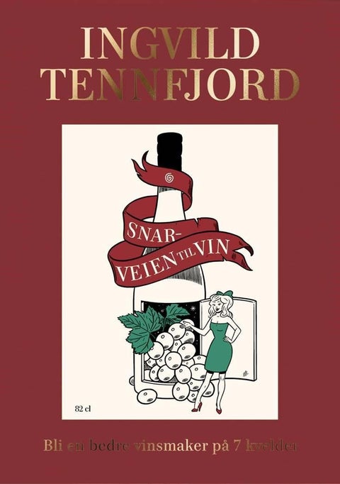 Snarveien til vin - bli en bedre vinsmaker på 7 kvelder