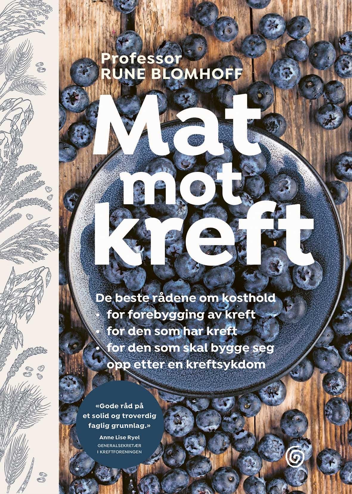 Mat mot kreft - de beste rådene om kosthold for forebygging av kreft, for den som har kreft, for den som skal bygge seg opp etter en kreftsykdom