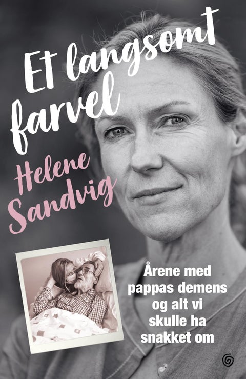 Et langsomt farvel - årene med pappas demens og alt vi skulle ha snakket om