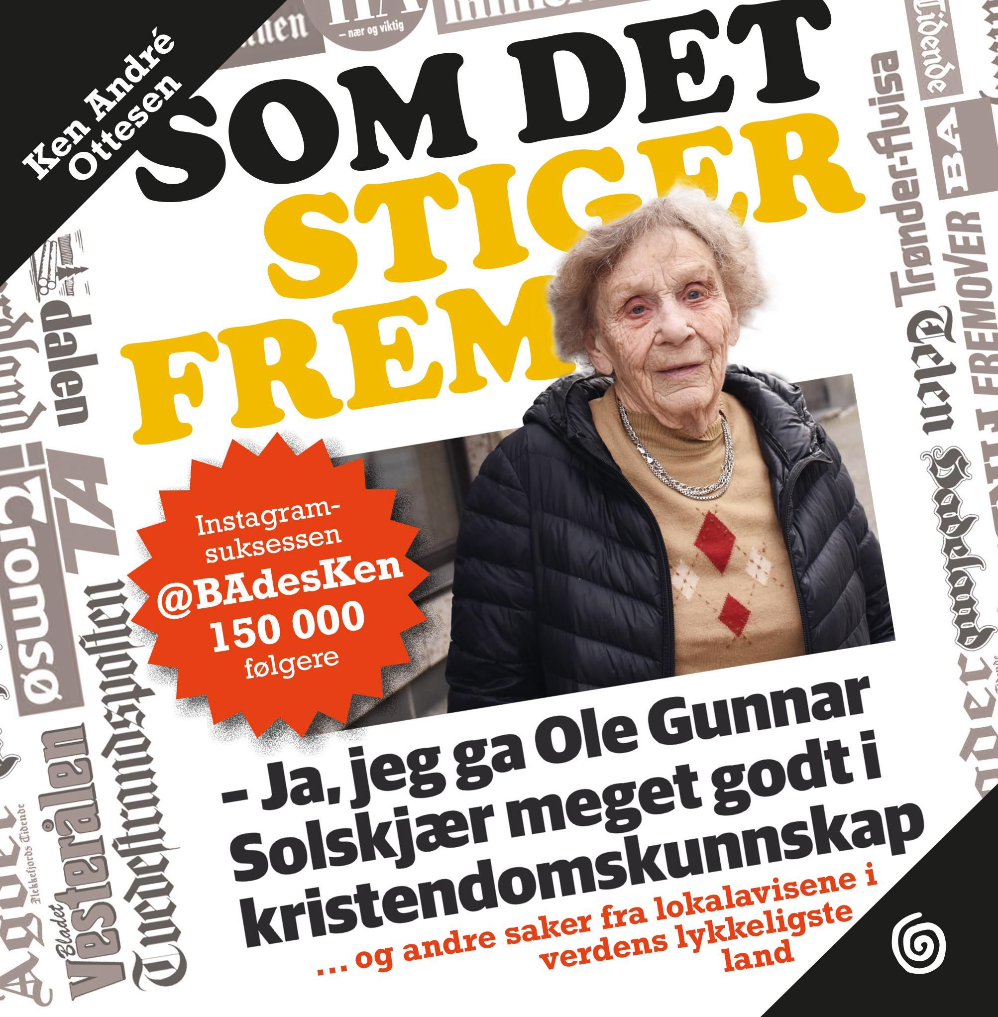 Som det stiger frem - ... og andre saker fra lokalavisene i verdens lykkeligste land