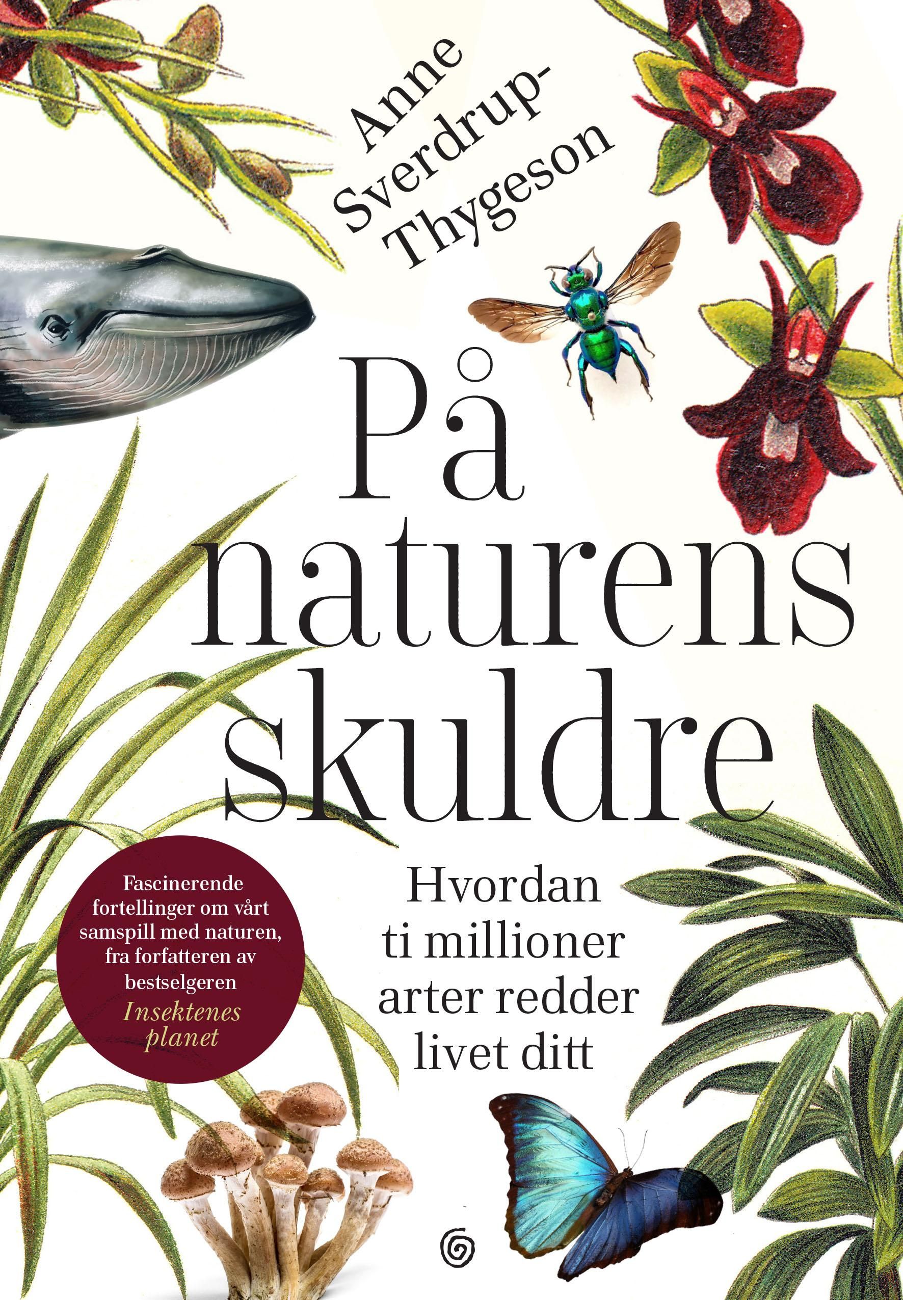 På naturens skuldre - hvordan ti millioner arter redder livet ditt