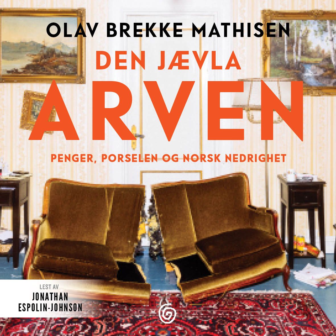 Den jævla arven - penger, porselen og norsk nedrighet